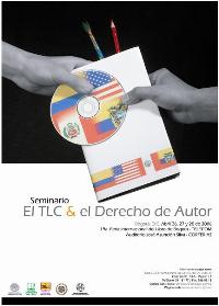 EL TLC Y EL DERECHO DE AUTOR, 19a Feria Internacional del del Libro-CORFERIAS, Abril 26,27 y 28 de 2006